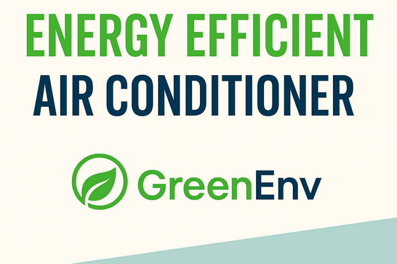 How to Choose the Best Energy Efficient Air Conditioner